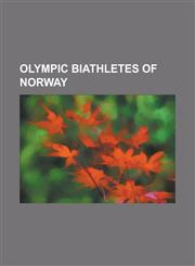 Olympic Biathletes of Norway Alexander OS, Ann-Elen Skjelbreid, Annette Sikveland, Anne Elvebakk, Ann Kristin Flatland, ASE Idland, Dag Bjorndalen,,1155471024,9781155471020