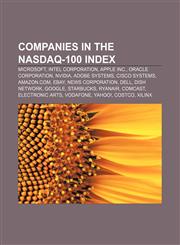 Companies in the NASDAQ-100 Index Microsoft, Intel Corporation, Apple Inc., Oracle Corporation, Nvidia, Adobe Systems, Cisco Systems,1157318428,9781157318422
