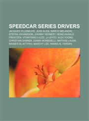 Speedcar Series drivers Jacques Villeneuve, Jean Alesi, Marco Melandri, Stefan Johansson, Johnny Herbert, Heinz-Harald Frentzen,1155497643,9781155497648