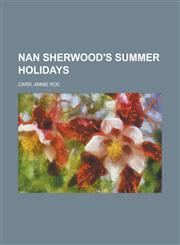 Nan Sherwood's Summer Holidays,1236733622,9781236733627