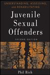 Understanding, Assessing and Rehabilitating Juvenile Sexual Offenders,0470551720,9780470551721