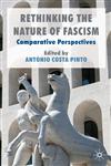 Rethinking the Nature of Fascism Comparative Perspectives,0230272959,9780230272958