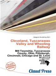 Cleveland, Tuscarawas Valley and Wheeling Railway,6138062183,9786138062189