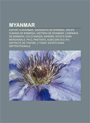 Myanmar Esport a Myanmar, Geografia de Birmània, Grups humans de Birmània, Història de Myanmar, Campanya de Birmània, Cicló Nargis, Karenni,1232728330,9781232728337