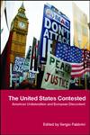 The United States Contested: American Unilateralism and European Discontent,0415390915,9780415390910