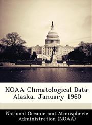 NOAA Climatological Data Alaska, January 1960,1249322227,9781249322221