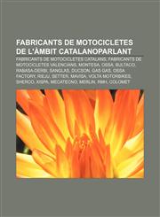 Fabricants de motocicletes de l'àmbit catalanoparlant Fabricants de motocicletes catalans, Fabricants de motocicletes valencians, Montesa,123276731X,9781232767312