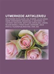 Utmerkede Artiklereu Den Franske Revolusjon, USA, Stjerne, Julius Caesar, Andre Verdenskrig, Dragon Ball Z, Bakterier, HIV,1233373609,9781233373604