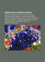 Venäjän ulkopolitiikka Suomen ja Venäjän väliset suhteet, Venäjän federaation diplomaatit, Suomen sisällissota, Suomen suuriruhtinaskunta,1232052191,9781232052197