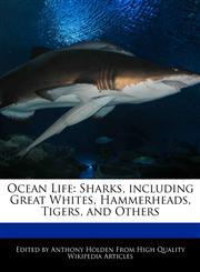 Ocean Life Sharks, including Great Whites, Hammerheads, Tigers, and Others,1171060432,9781171060437