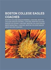 Boston College Eagles coaches Boston College Eagles baseball coaches, Boston College Eagles football coaches,1233270761,9781233270767