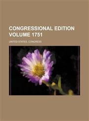 Congressional edition Volume 1751,1231005904,9781231005903