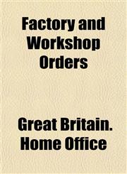 Factory and Workshop Orders,1152622919,9781152622913