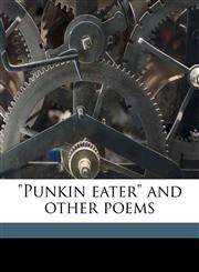 "Punkin eater" and other poems,1176089331,9781176089334