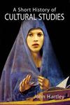 A Short History of Cultural Studies,0761950281,9780761950288