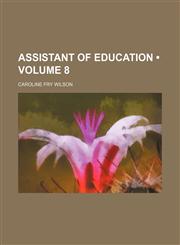 Assistant of Education (Volume 8),1154264041,9781154264043
