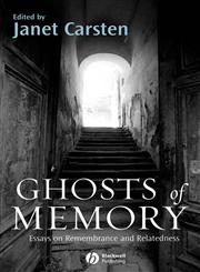 Ghosts of Memory Essays on Remembrance and Relatedness,1405154233,9781405154239