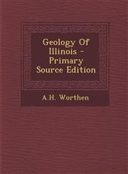 Geology Of Illinois - Primary Source Edition,1294915096,9781294915096