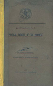 Physical Fitness of the Burmese Report of the Technical Committee of the Burma Medical Research Council