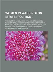Women in Washington (state) politics Women state legislators in Washington (state), Maria Cantwell, Christine Gregoire, Patty Murray,1233163698,9781233163694