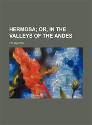 Hermosa; Or, in the Valleys of the Andes,115108607X,9781151086075