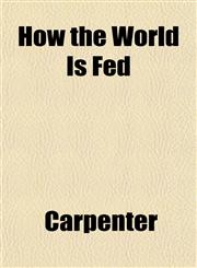 How the World Is Fed,1152323849,9781152323841