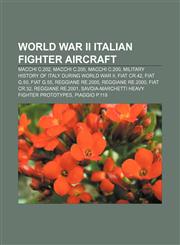 World War II Italian fighter aircraft Macchi C.202, Macchi C.205, Macchi C.200, Military history of Italy during World War II, Fiat CR.42,1155410920,9781155410920