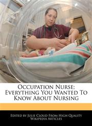 Occupation Nurse; Everything You Wanted To Know About Nursing,1241617546,9781241617547