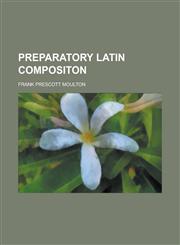 Preparatory Latin Compositon,1154280373,9781154280371