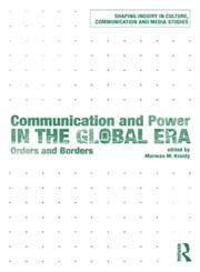 Communication and Power in the Global Era Orders and Borders 1st Edition,0415627346,9780415627344
