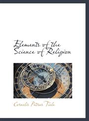 Elements of the Science of Religion,1113117443,9781113117441