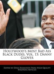 Hollywood's Most Bad Ass Black Dudes, Vol. 15 Danny Glover,1170063543,9781170063545
