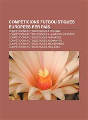 Competicions futbolístiques europees per país Competicions futbolístiques a Polònia, Competicions futbolístiques a la República Txeca,1232740675,9781232740674