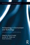 Archaeology in Environment and Technology Intersections and Transformations,0415832012,9780415832014