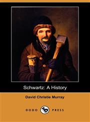 Schwartz A History (Dodo Press),1406563609,9781406563603