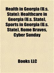 Health in Georgia (U.s. State) Healthcare in Georgia (U.s. State), Sports in Georgia (U.s. State), Rome Braves, Cyber Sunday,1158055811,9781158055814