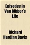 Episodes in Van Bibber's Life,1153731053,9781153731058