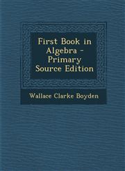 First Book in Algebra - Primary Source Edition,1293320870,9781293320877