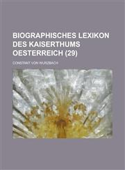 Biographisches Lexikon Des Kaiserthums Oesterreich (29),1153521954,9781153521956