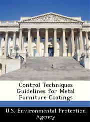 Control Techniques Guidelines for Metal Furniture Coatings,1249559243,9781249559245