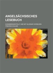Angelsächsisches lesebuch; zuzammengestellt und mit glossar versehen,1236955730,9781236955739