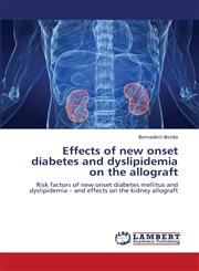Effects of New Onset Diabetes and Dyslipidemia on the Allograft,3659378577,9783659378577