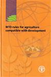 WTO Rules for Agriculture Compatible with Development 1st Published,817188671X,9788171886715