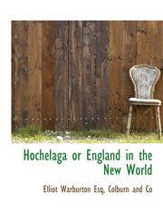 Hochelaga or England in the New World,1140216538,9781140216537