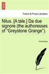 Nilus. [A tale.] Da due signore (the authoresses of "Greystone Grange").,124109733X,9781241097332