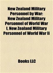 New Zealand Military Personnel by War New Zealand Military Personnel of World War I, New Zealand Military Personnel of World War Ii,1157891829,9781157891826