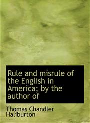 Rule and Misrule of the English in America; By the Author of,1116959194,9781116959192