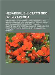 Nezaversheni statti pro vuzy Kharkova Kharkivsʹkyy̆ natsionalʹnyy̆ universytet imeni V. N. Karazina,1233839632,9781233839636