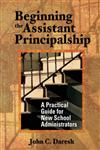 Beginning the Assistant Principalship A Practical Guide for New School Administrators 1st Edition,076193992X,9780761939924