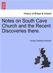 Notes on South Cave Church and the Recent Discoveries there.,1241305625,9781241305628